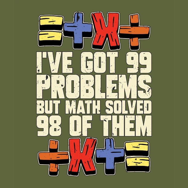 Mathematician I've Got 99 Problems Statistician