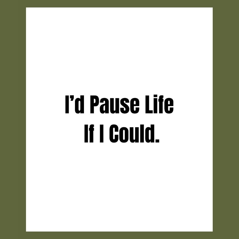 Pause Life – Existential Mood