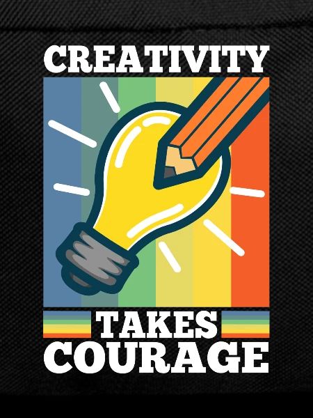 Creativity Takes Courage
