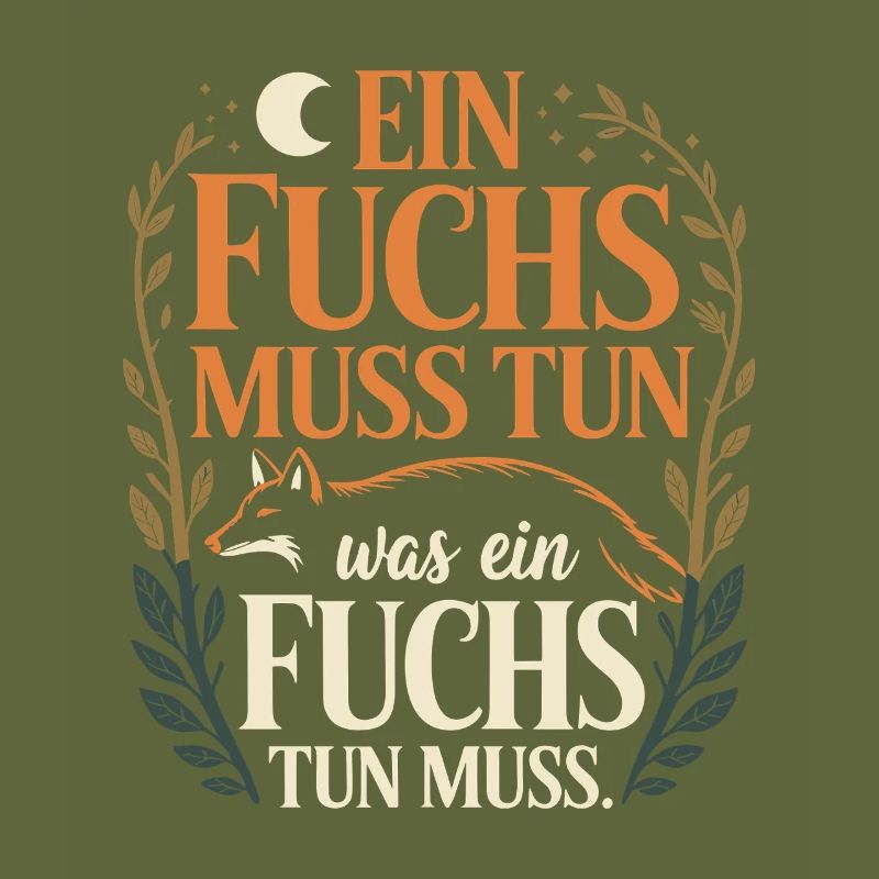 Fuchs Spruch Ein Fuchs Muss Tun Was Fuchs Tun Muss