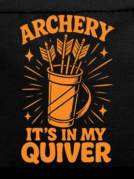 Archery It's In My Quiver Archer