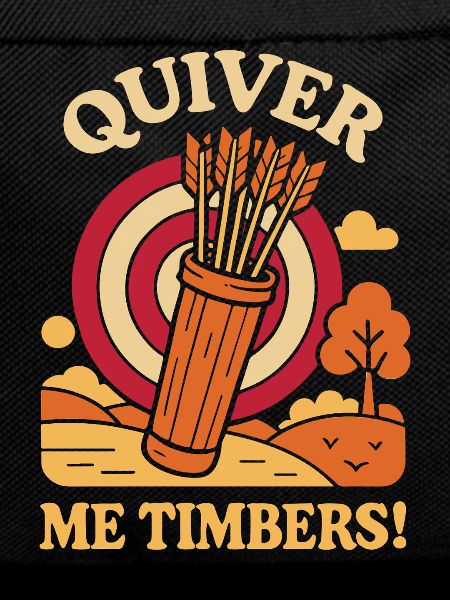 Quiver Me Timbers Funny Archer Archery