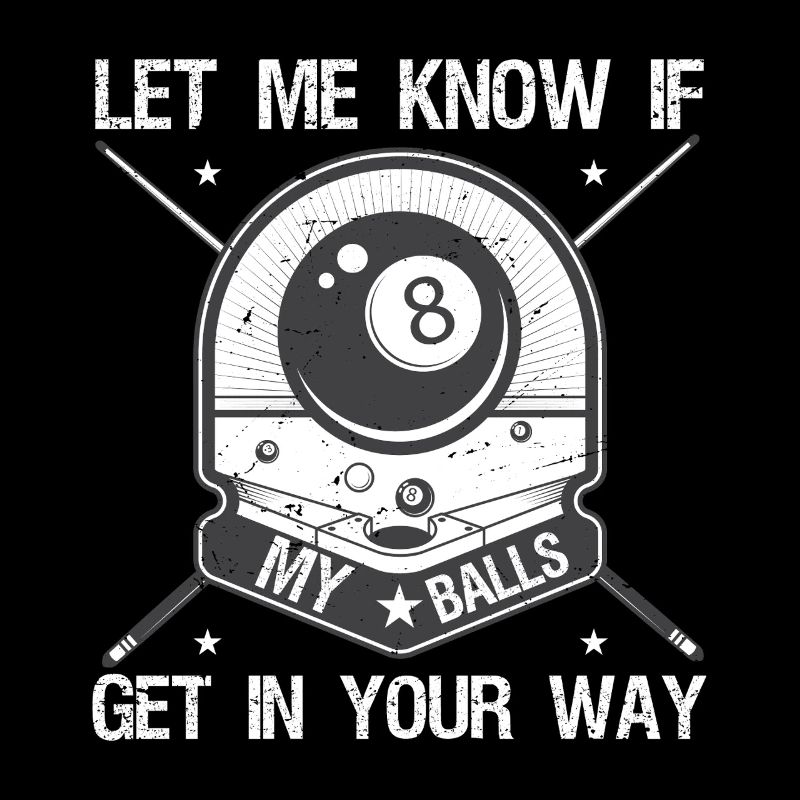 let me know if my balls get in your way
