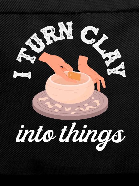 Pottery: I shape clay into things