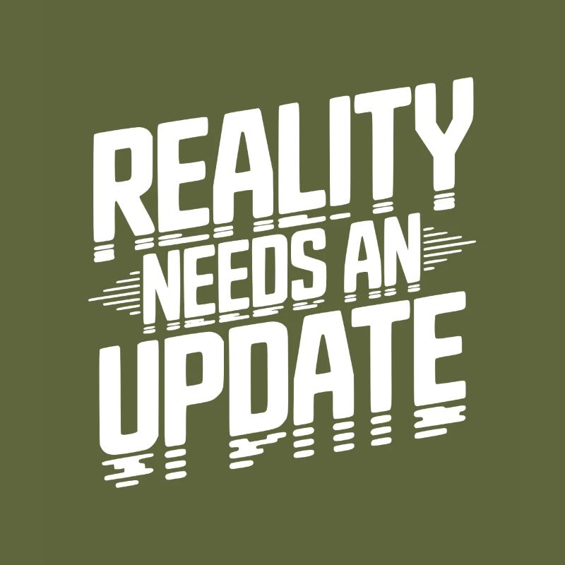 Reality Needs an Update