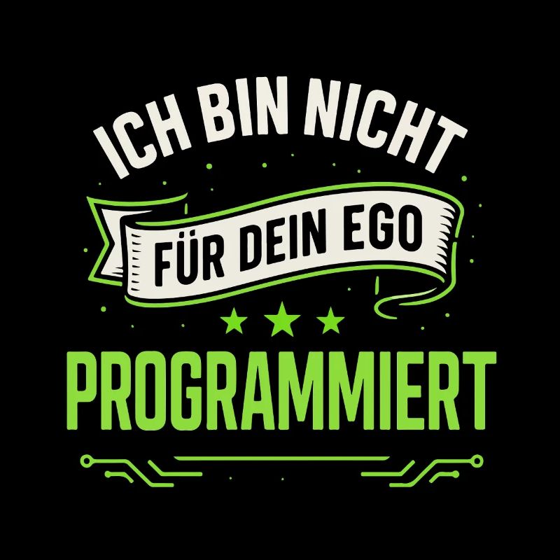 Ich bin nicht für dein Ego programmiert T-Shirt Sp