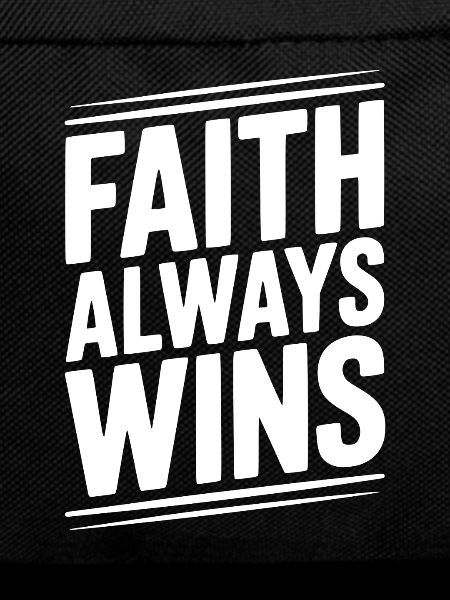 Faith Always Wins