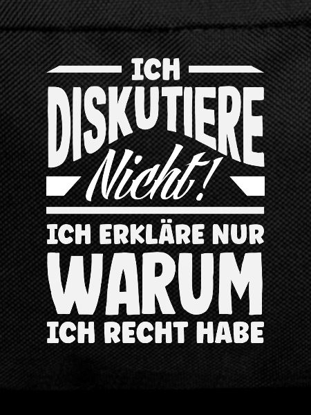 I don't argue – I'm right
