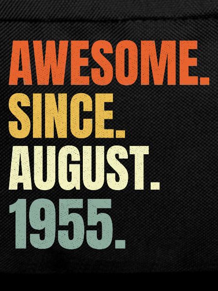 awesome since august 1955 birthday