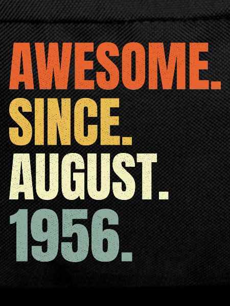 awesome since august 1956 birthday