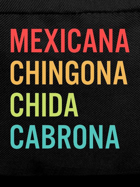 Mexicana Chingona Cabrona Orgullo