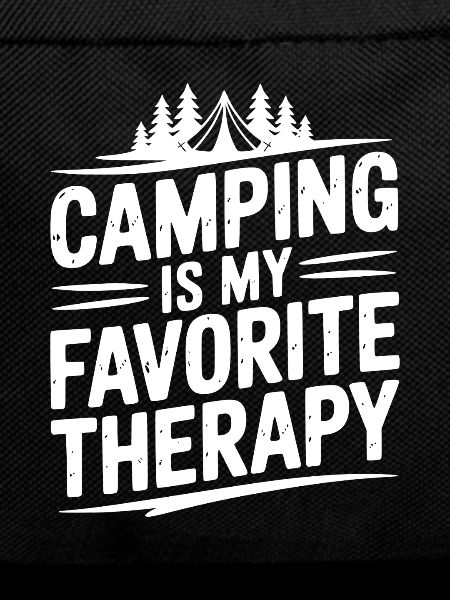 Camping Is My Favorite Therapy