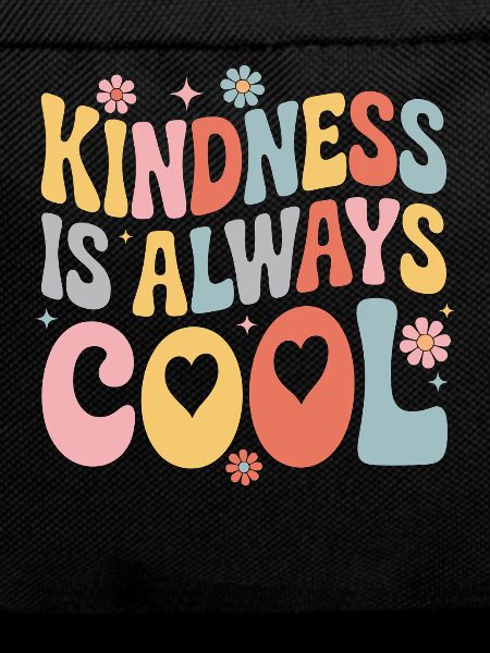 Kindness Is Always Cool Flowers Hearts