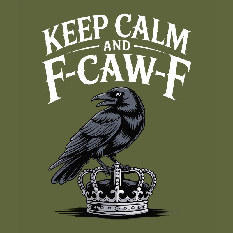 Crow Over Crown Keep Calm