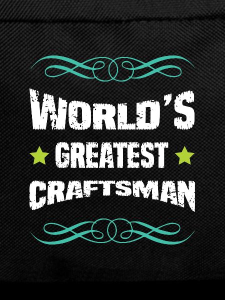 World's best craftsman