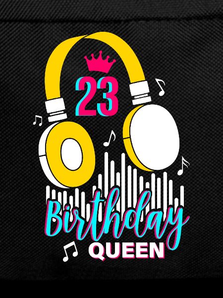 Birthday Queen 23rd Birthday