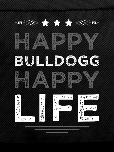 Happy Bulldog Happy Life