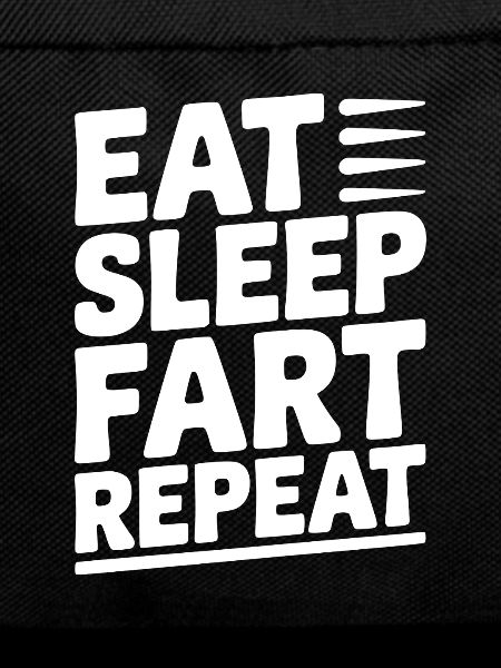 Eat Sleep Fart Repeat