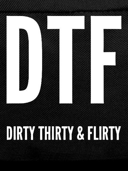 Dirty Thirty Flirty DTF 30th Birthday