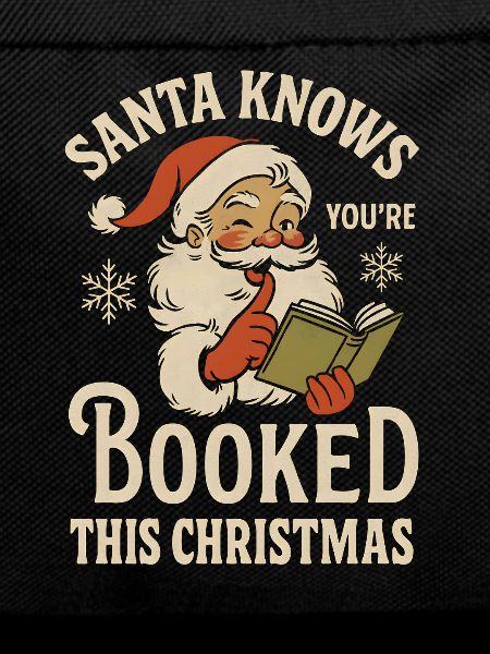 Santa Knows You're Booked Xmas Design