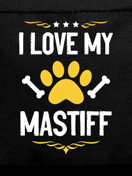 I love my Mastiff