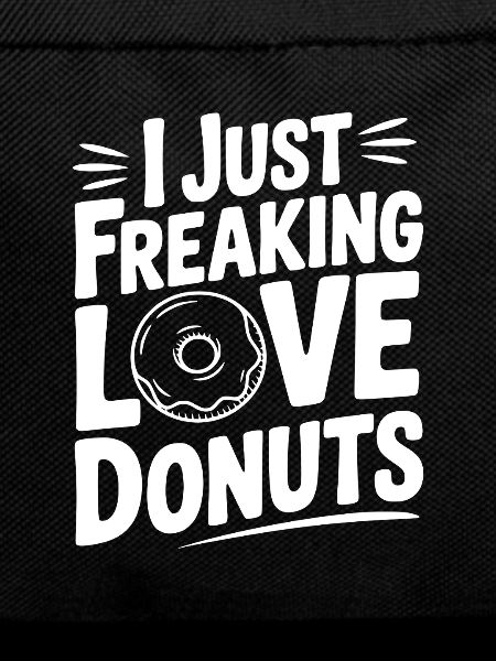 I Just Freaking Love Donuts