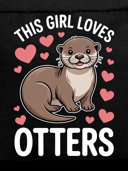 Otter Saying Girl Funny Otter Gift