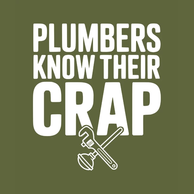 Plumbers Know Their Crap
