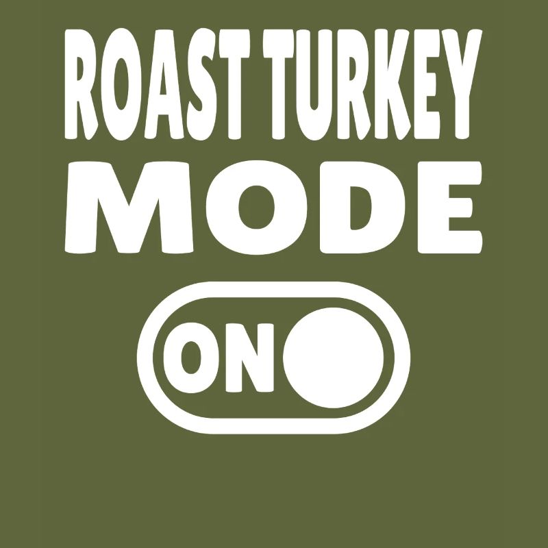 Roast Turkey Mode ON