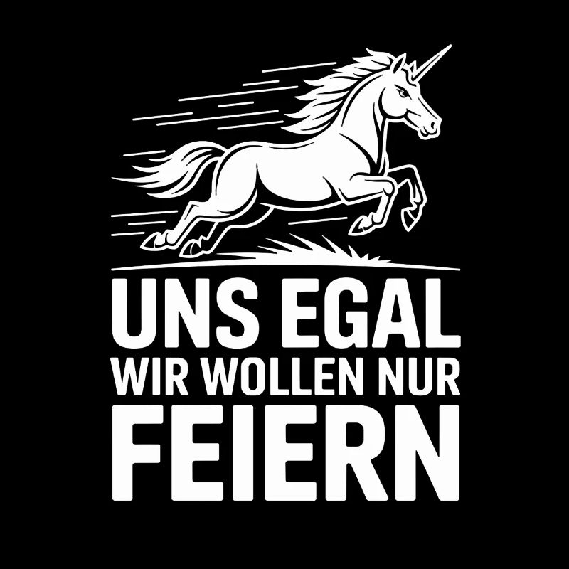  Uns Egal Wir Wollen Nur Feiern Einhorn Party