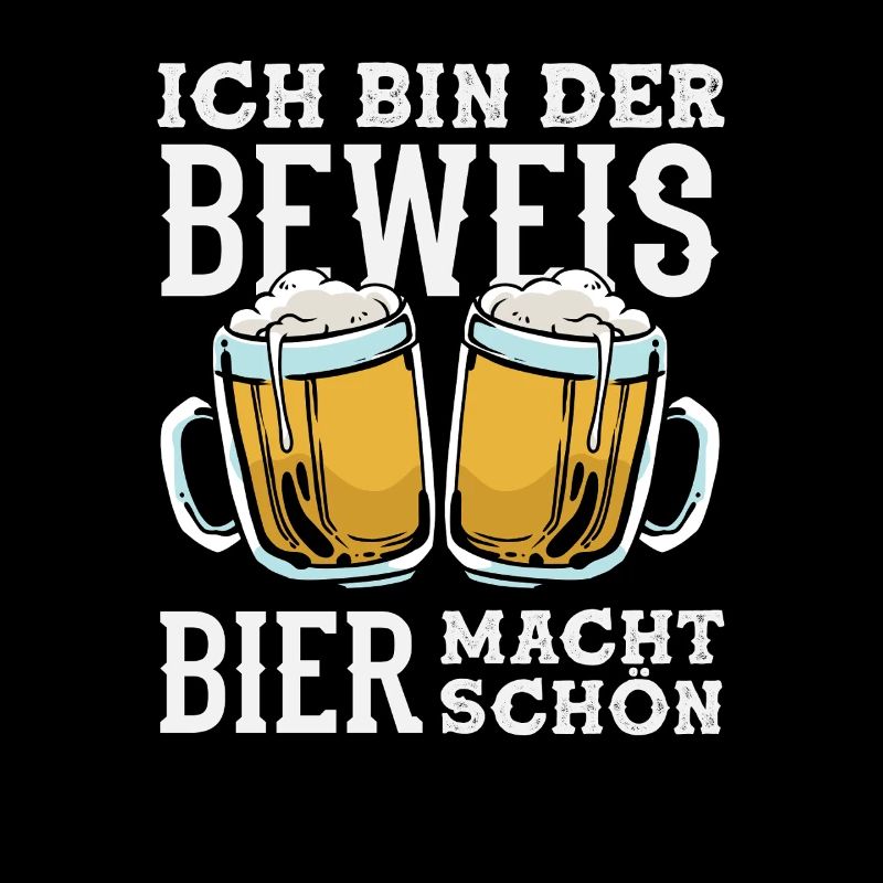 Ich bin der Beweis - Bier macht schön
