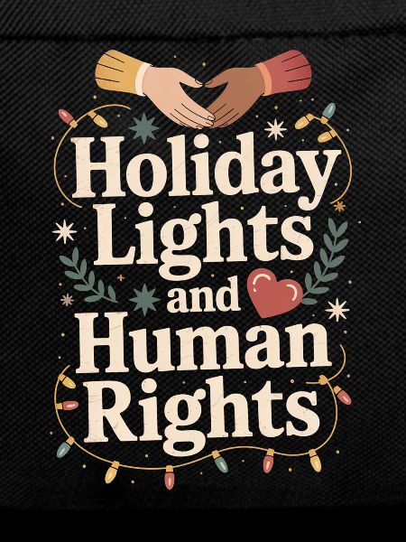 Holiday Lights and Human Rights