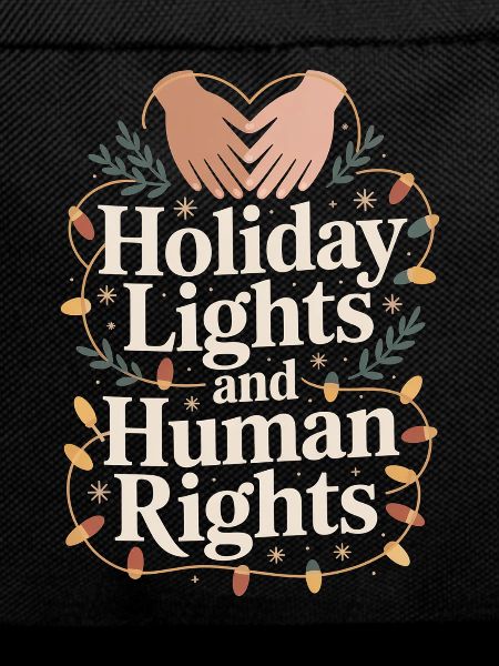 Holiday Lights and Human Rights