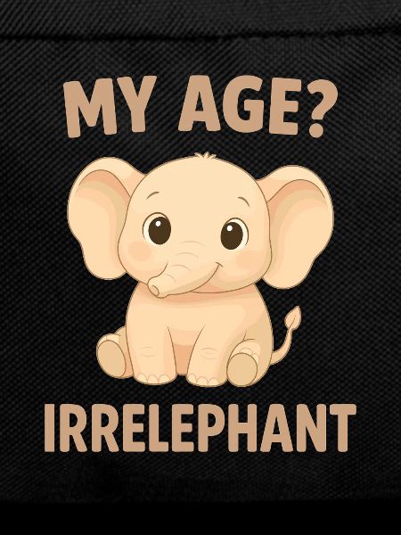 Elephant Humor – My Age Irrelephant