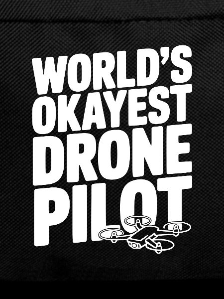 World’s Okayest Drone Pilot