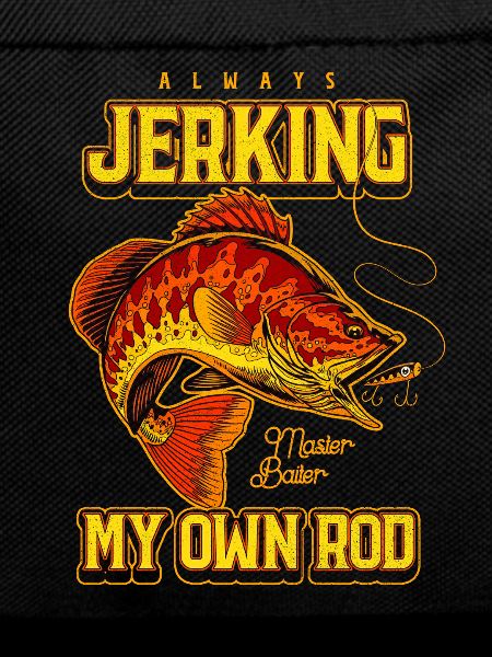 Always Jerking My Rod Funny Fishing