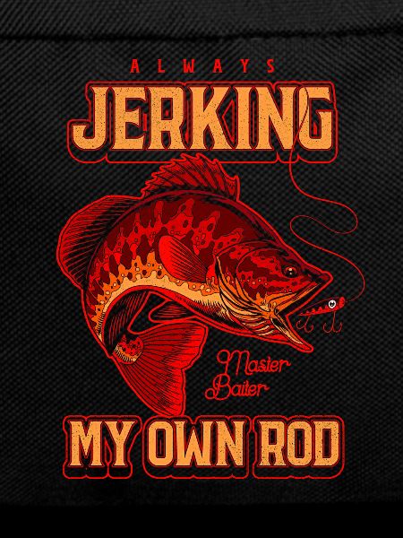 Always Jerking My Rod Funny Fishing
