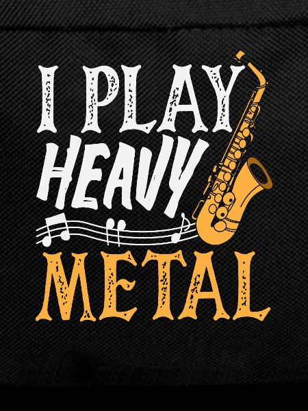 I Play Heavy Metal Saxophone Saxophonist