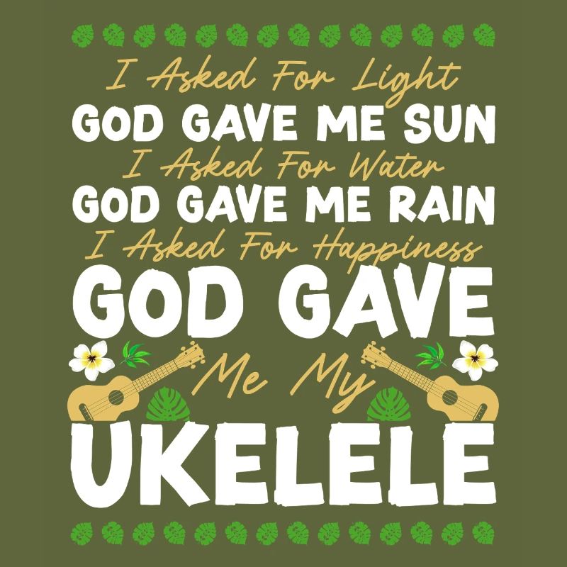 Hawaiian Ukulele Uke I Asked For