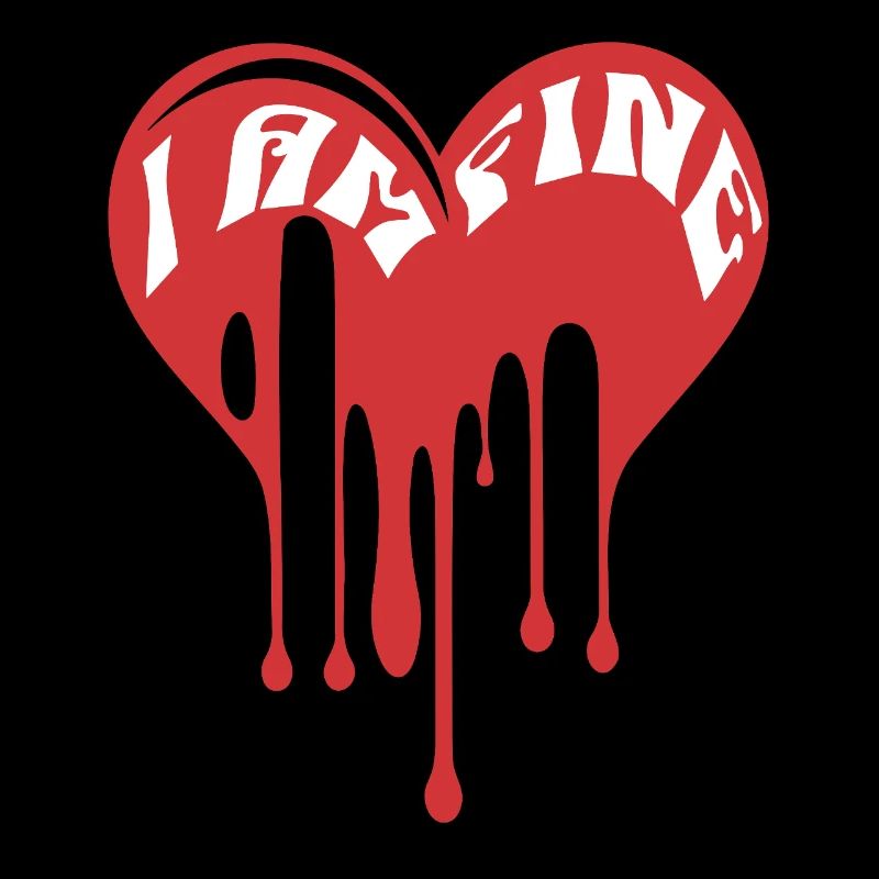 I am Fine It's Fine Everything is Fine