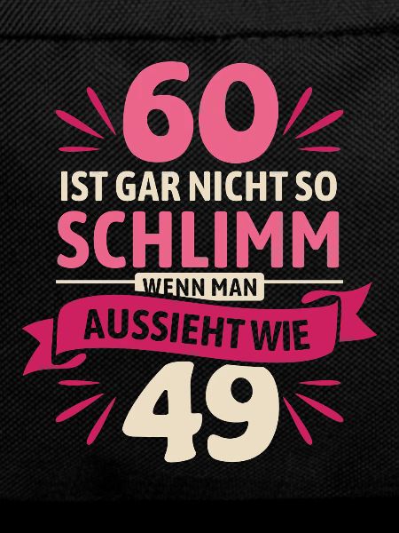 60 is not so bad - saying