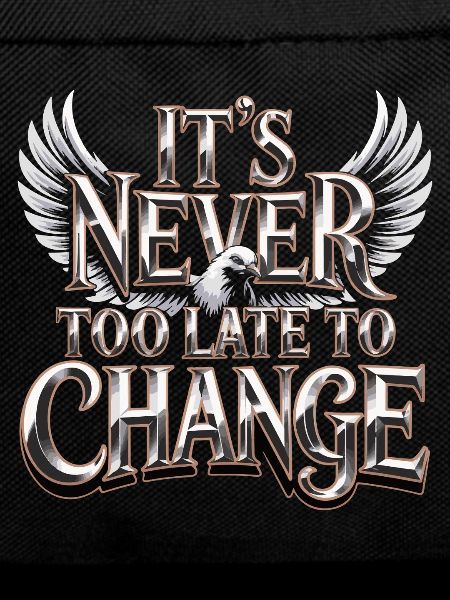Never Too Late to Change