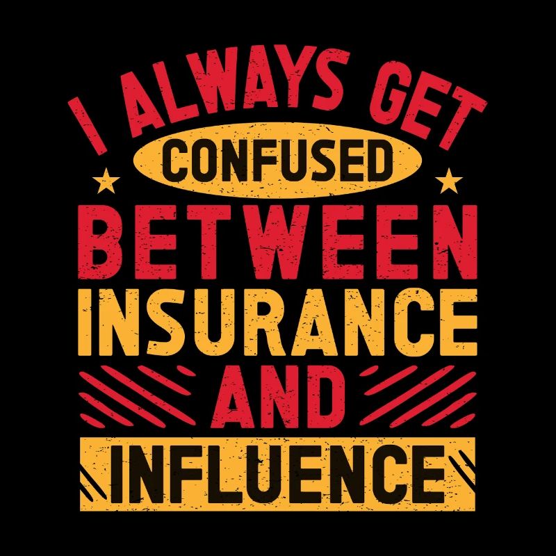 Insurance Agent Insurance & Influence Funny