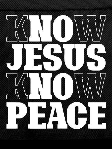Know Jesus Know Peace Schriftzug