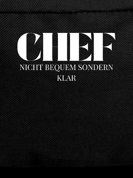 Chef Spruch Nicht Bequem Sondern Klar