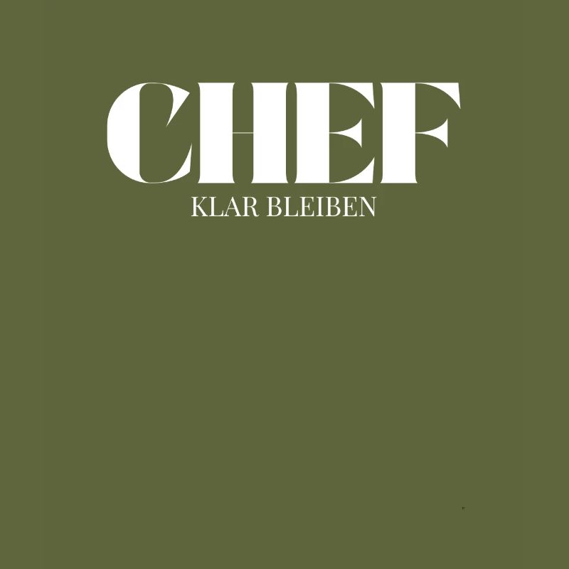 Chef Spruch Klar Bleiben