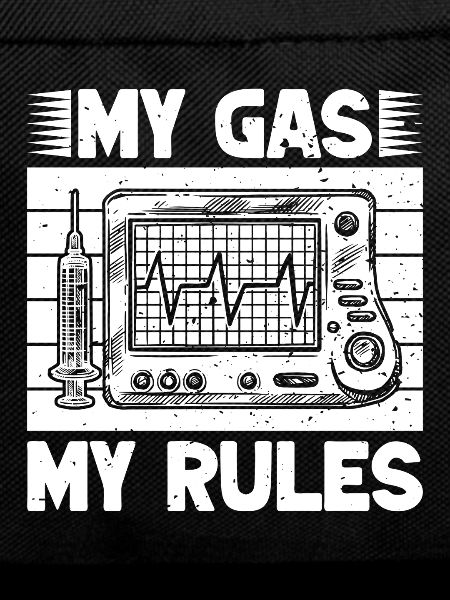 Anesthesiologist Gas My Rules Anesthesia