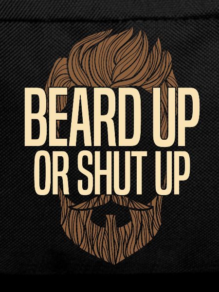 Beard Up Or Shut Up