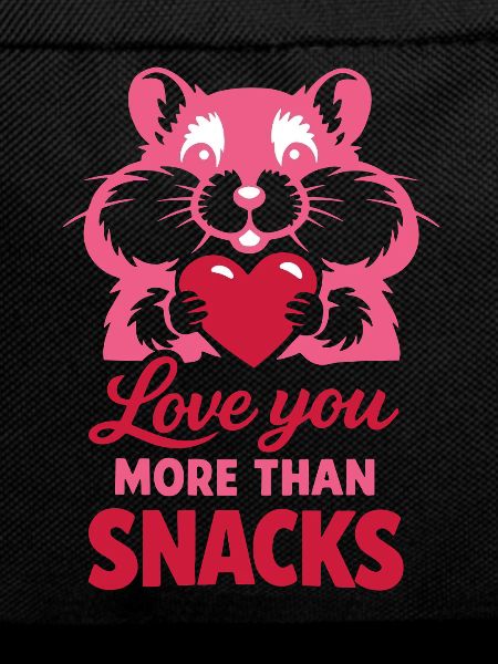 Liebe dich mehr als Snacks – Hamster