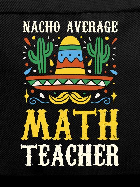 Nacho Average Math Teacher